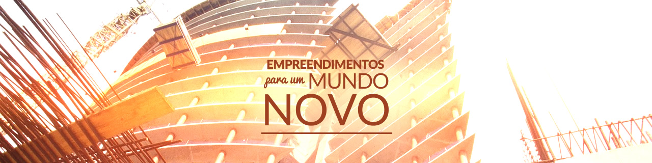 Empreendimentos para um mundo novo
